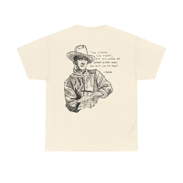 When You Quit Or I'm Dead Tee